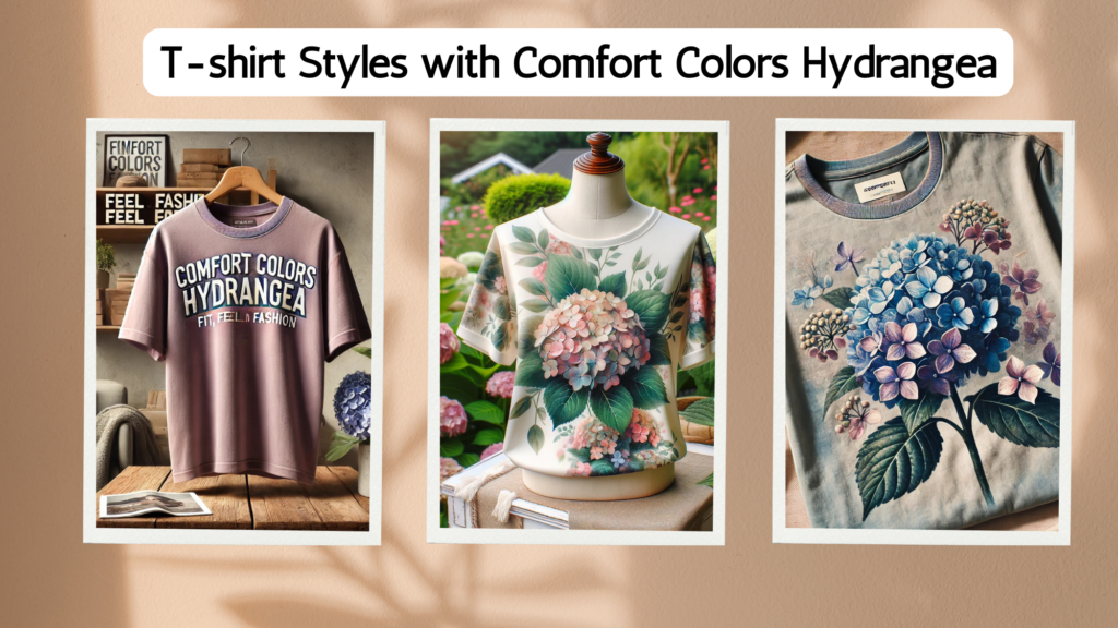 T-shirt Styles with Comfort Colors Hydrangea